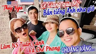 Lê Giang qua Mỹ bắn tiếng Anh như gió, làm NS Tuấn Cảnh và Chế Phong choáng váng￼…