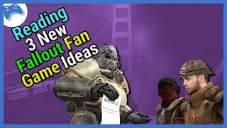 Fallout Talk - Reading 3 New Fan Game Ideas
