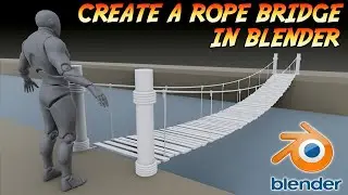 Creating a Realistic Rope Bridge | Blender Tutorial