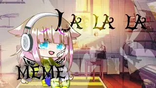 La la la (meme)[gacha club]//Anni Vel