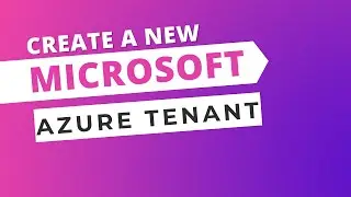 Step-by-Step Guide: Creating a Microsoft Azure AD Tenant | Azure Active Directory Tutorial