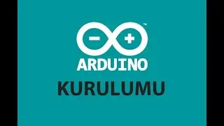 Arduino Dersleri - Ders 2: Arduino Kurulumu
