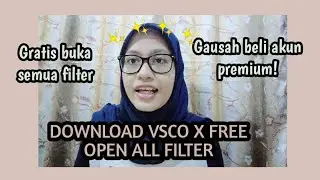 Download VSCO/VSCO X Gratis. Free Open All Filter!! | Fauziah Muchfe