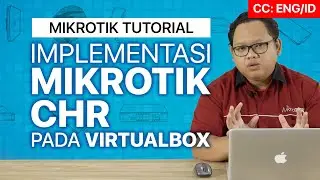 CHR MIKROTIK IMPLEMENTATION IN VIRTUALBOX - TUTORIAL MIKROTIK [ENG SUB]