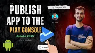 How to Publish an App on Google Play Console | 2025 Step-by-Step Guide