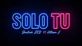 Shaliah JED  - SOLO TU ❌ Allison J
