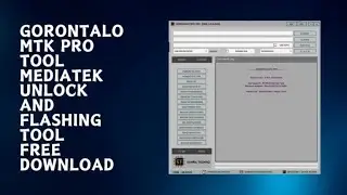 Gorontalo MTK Pro V2.0 MediaTek Unlock and Flashing Tool
