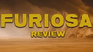 Quick Review: FURIOSA A Mad Max Saga (SPOILER FREE)