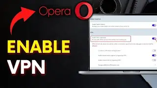 How to Enable VPN in Opera Browser 2025?