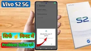 blocked by your it admin vivo s2 5g, vivo s2 5g blocked by work policy, vivo s2 5g blocked by