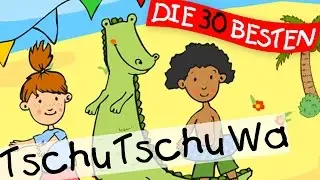 🏞️ Tschu Tschu Wa - Sommerlieder zum Mitsingen || Kinderlieder