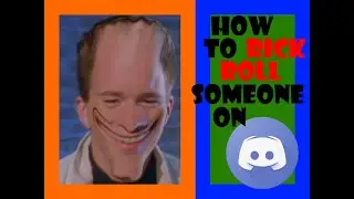 How to RICK ROLL someone on DISCORD! (Tutorial)