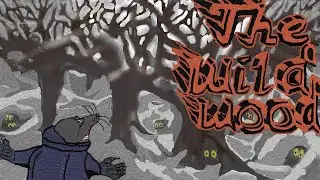 Wind in the Willows: Chapter 3; The Wild Wood