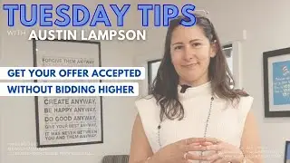 Tuesday Tip! Get Your Offer Accepted Without Bidding Higher