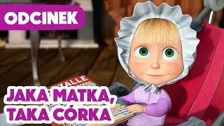 💥 Nowy odcinek 2024 💥 Masza i Niedźwiedź 🐻👧 Jaka matka, taka córka 🧺🎀 (Odcinek 115)