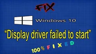 SOLVE Display Driver Failed to Start Error on Windows 10/8/7 [2020 BEST METHOD]