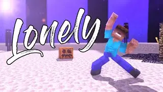 Lonely Lonely Steve | Minecraft Animation