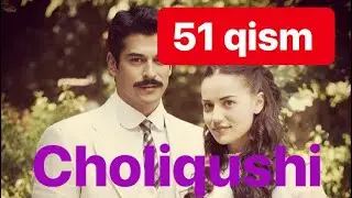 51 Choliqushi uzbek tilida HD 51-qism (turk seriali)