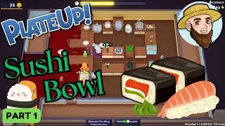 The Sushi Bowl! - *MODDED* Solo Play PlateUp! I Part 01
