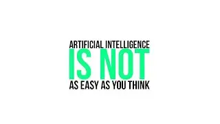 AI is NOT easy
