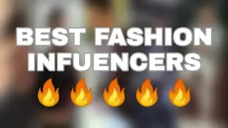 The Best Fashion Influencers in The World 🔥❤️