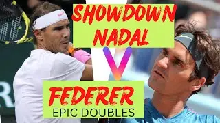 🟢 Showdown Federer V Nadal - Epic Doubles 🟢