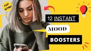 12 Mood Boosters!  Get out the FUNK &-Boost your Spirit INSTANTLY!