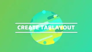 How to create a tablayout in android studio
