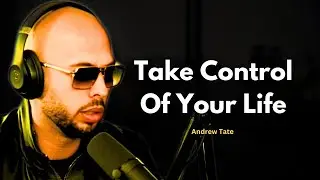 Take control of your life — Andrew Tate