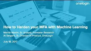 Forrester Webinar: How to Harden Your MFA with Machine Learning