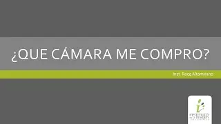 Que cámara me compro?