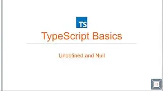TypeScript Basics | 06 Undefined and Null