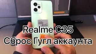 Realme C35 сброс блокировки Гугл RMX3511 frp аккаунт