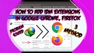 How To Add IDM Extension In Google Chrome, Firefox in youtube 2020 | 3 New Method | Umar Sultan
