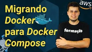 Migrando de docker para docker-compose na AWS