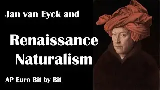 Jan van Eyck and Naturalism: AP Euro Bit by Bit #8