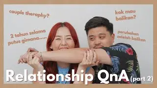 LANJUUUUUT! RELATIONSHIP QNA | PART 2