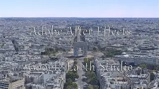 Arc de triomphe avec After Effects et Earth Studio