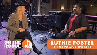 Ruthie Foster at The Palace Theatre | On the Rogue (Episode 2)