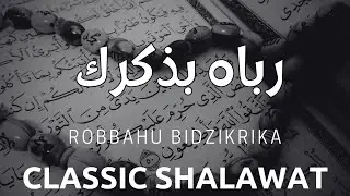 Robbahu Bidzikrika - Classic Shalawat (Lirik)