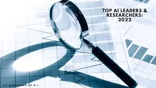 Top AI Leaders & Researchers  2022
