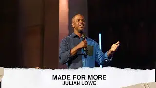 Made For More - Julian Lowe (03.26.23)