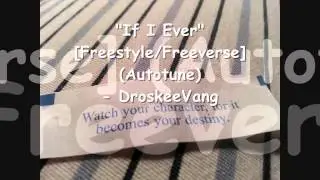 "If I Ever" [Freestyle/Freeverse] By DroskeeVang (Prod. By Hygrade)