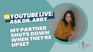 My Partner Shuts Down When They're Upset