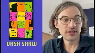 Dash Shaw | Cartoonist Interview | Blurry
