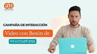 Campaña de Interacción Video con Botón de WhatsApp 2024