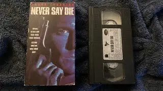 Opening To Never Say Die 1995 VHS