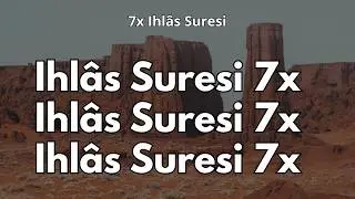 7x İhlas Suresi Dinle | Evinize Bolluk, Bereket ve Rızık Getiren Mucize Dua