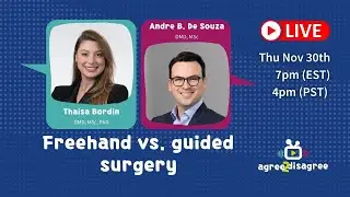 Agree2Disagree (Ep. 3): Freehand vs. guided surgery