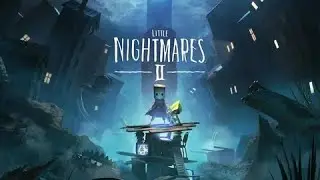 МАЛЕНЬКИЕ КОШМАРИКИ ► Little Nightmares 2 #1